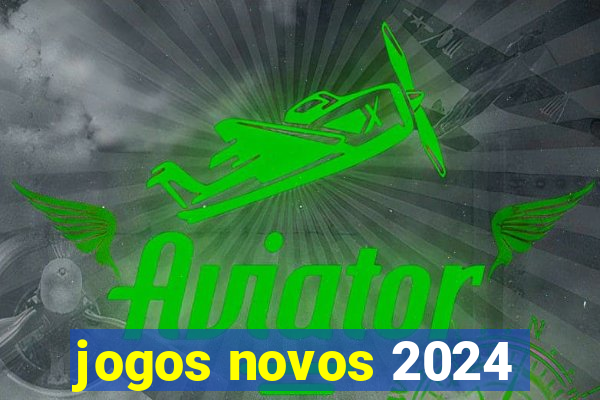 jogos novos 2024